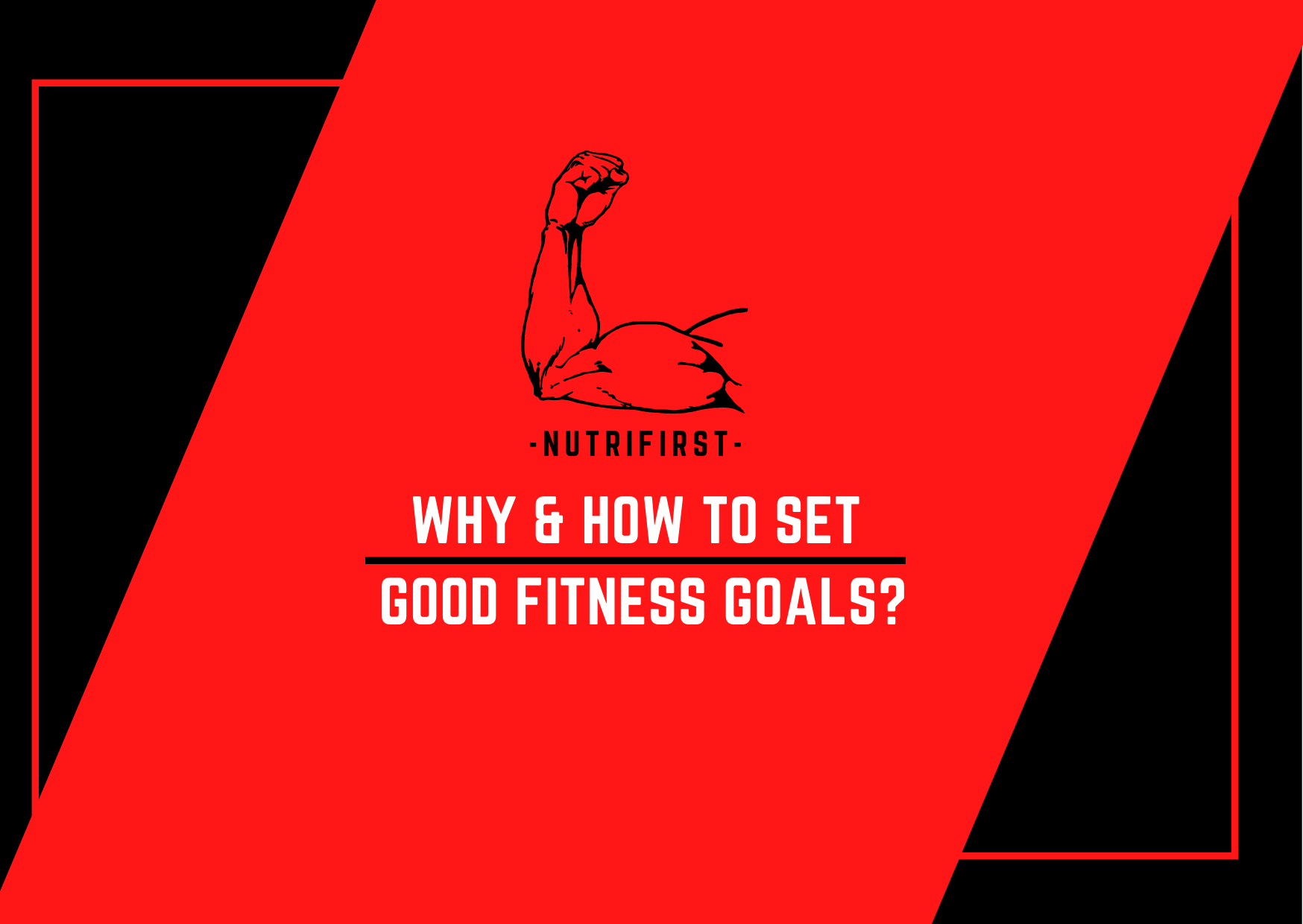 WHY & HOW to set Good Fitness Goals?