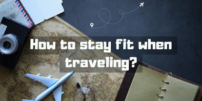 How to stay fit when traveling?